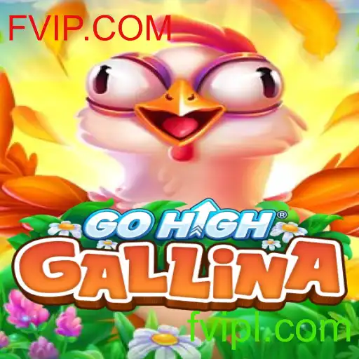 Descubra a Emoção de GoHighGallina: Um Jogo Inovador Introduzido por FVIP.COM